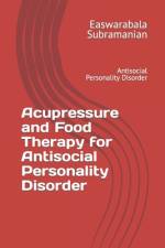 Acupressure and Food Therapy for Antisocial Personality Disorder af Easwarabala Subramanian