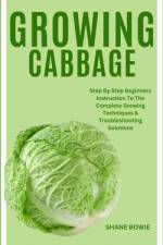Growing Cabbage af Shane Bowie