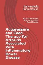 Acupressure and Food Therapy for Arthritis Associated With Inflammatory Bowel Disease af Easwarabala Subramanian