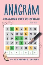 Anagram Challenge with 200 Puzzles to do Anywhere, Anytime af Ala Books