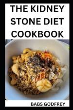 The Kidney stone diet cookbook af Babs Godfrey