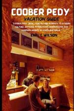 Coober Pedy Vacation Guide 2024 af Earl C Wilson