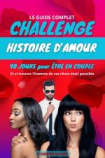 Challenge HISTOIRE D'AMOUR Le guide COMPLET af MÃ©tamorphose Challenge