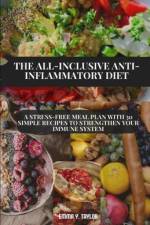 The All-Inclusive Anti-Inflammatory Diet af Emma Y Taylor