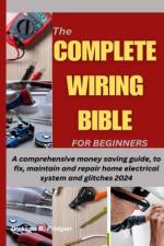 The Complete Wiring Bible for Beginners af Dickson B Pridgen