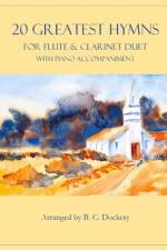 20 Greatest Hymns for Flute and Clarinet Duet with Piano Accompaniment af B C Dockery