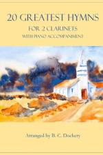 20 Greatest Hymns for 2 Clarinets with Piano Accompaniment af B C Dockery