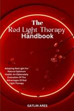 The Red Light Therapy Handbook af Gatlin Ares