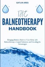 The Balneotherapy Handbook af Gatlin Ares