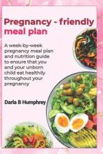 Pregnancy-friendly meal plan af Darla B Humphrey