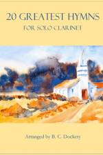20 Greatest Hymns for Solo Clarinet af B C Dockery