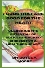15 Foods That Are Good for the Heart af Joyce A Moore