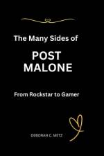 The Many Sides of Post Malone af Deborah C Metz
