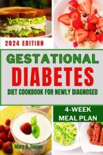 Gestational Diabetes Diet Cookbook for Newly Diagnosed af Mary D Torres
