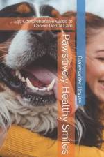 Pawsitively Healthy Smiles af Bravewriter House