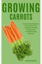 Growing Carrots af Shane Bowie