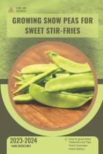 Growing Snow Peas For Sweet Stir-Fries af Van Doichev