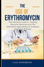 The Use of Erythromycin. af Lila Evergreen