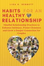 Habits for an Healthy Relationship af Lisa B Bennett