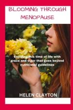 Blooming Through Menopause af Helen Clayton