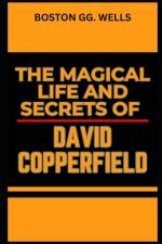 The Magical Life and Secrets of David Copperfield af Boston Gg Wells