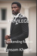 Black Privilege af Ransom Khanye