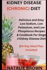 Kidney Disease (Chronic) Diet af Natalie Brown