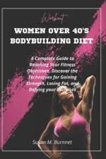 Women Over 40's Bodybuilding Diet af Susan M Burnnet