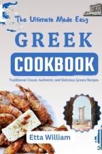 The Ultimate Made Easy Greek Cookbook af Etta William