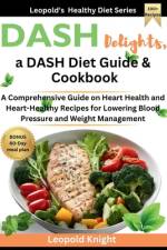 DASH Delights, a DASH Diet Guide & Cookbook af Leopold Knight