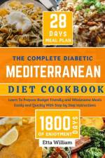 The Complete Diabetic MEDITERRANEAN Diet Cookbook af Etta William