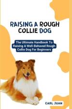 Raising a Rough Collie Dog af Carl Juan
