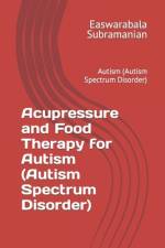 Acupressure and Food Therapy for Autism (Autism Spectrum Disorder) af Easwarabala Subramanian