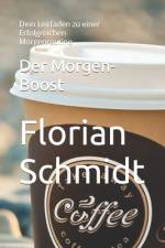 Der Morgen-Boost af Florian Schmidt