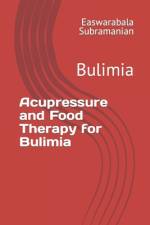 Acupressure and Food Therapy for Bulimia af Easwarabala Subramanian