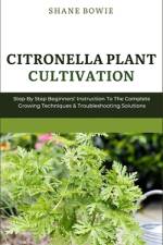 Citronella Plant Cultivation af Shane Bowie