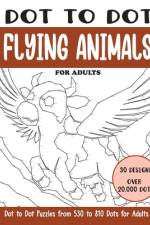 Dot to Dot Flying Animals for Adults af Sonia Rai