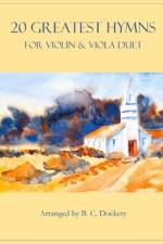 20 Greatest Hymns for Violin and Viola Duet af B C Dockery