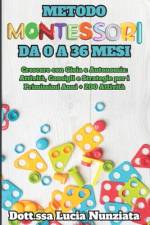 Metodo Montessori da 0 a 3 Anni af Dott Ssa Lucia Nunziata