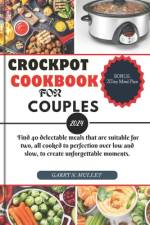 Crockpot Cookbook for Couples 2024 af Garry N Mullet