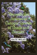 Beneath the Jacaranda Canopy af Kate Miles