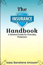 Thе Insurancе Handbook af Isaac Banahene Amoyaw