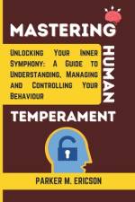 Mastering Human Temperament af Parker M Ericson