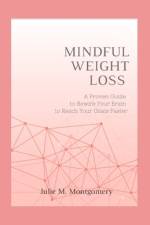 Mindful Weight Loss af Julie M Montgomery
