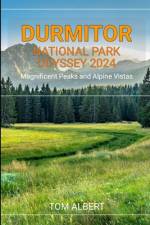 Durmitor National Park Odyssey 2024 af Tom Albert