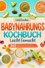 Babynahrungs-Kochbuch leicht gemacht af Ewald Rosenhain