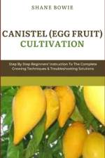 Canistel (Egg Fruit) Cultivation af Shane Bowie