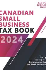 Canadian Small Business Tax Book - Basic Tax Guidelines and Secrets - Canadian Business Tax af Melito Press