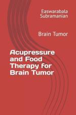 Acupressure and Food Therapy for Brain Tumor af Easwarabala Subramanian