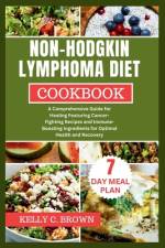 Non-Hodgkin Lymphoma Diet Cookbook af Kelly C Brown